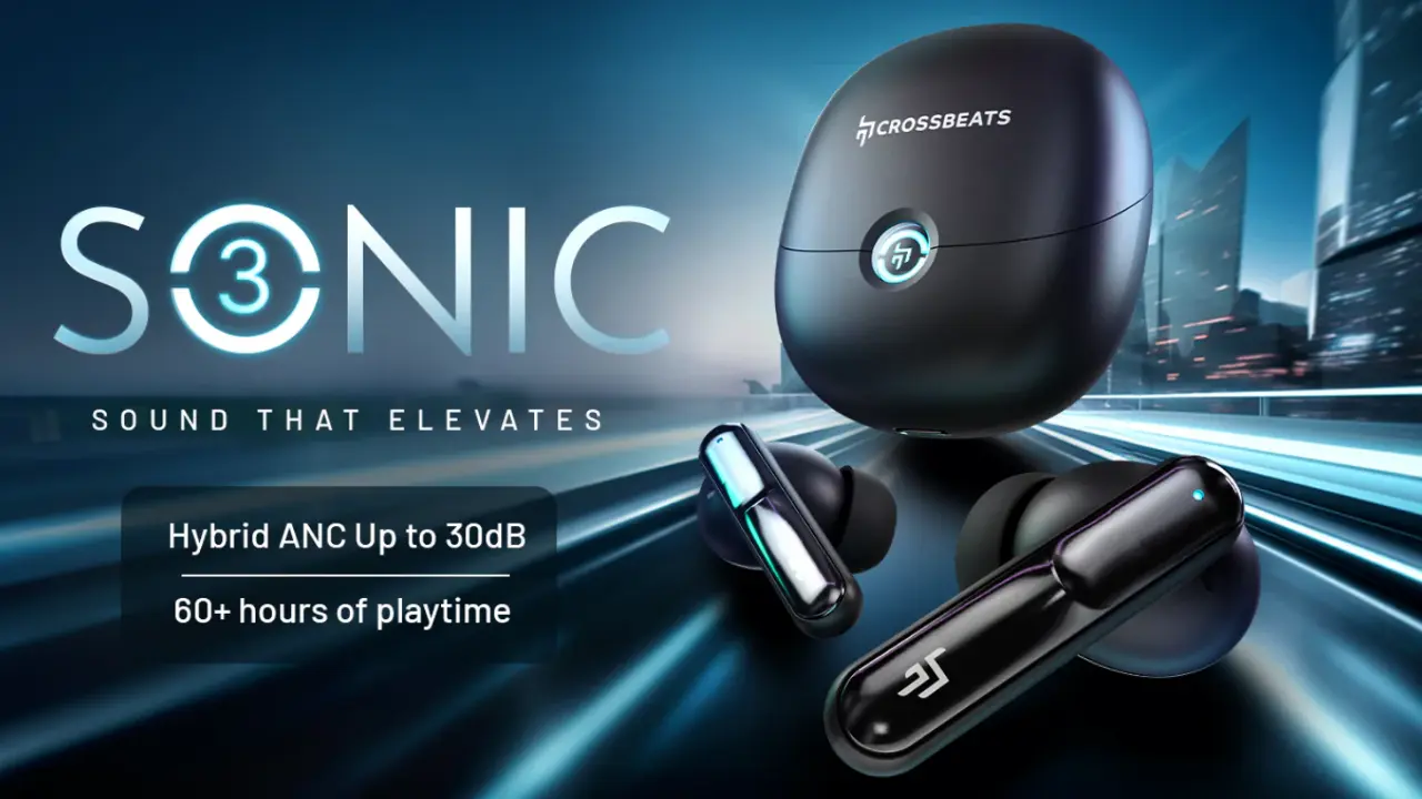 Crossbeats Sonic 3 Launched: True Wireless Earbuds with Hybrid ANC and Long Playtime